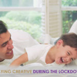 7 Helpful Tips For Parents To Help Their Children Stay Creative During The Lockdown