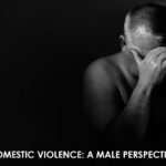 Domestic Violence: A Male Perspective