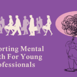 Supporting Mental Health For Young Professionals